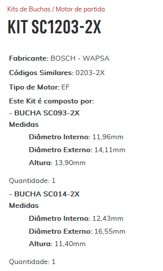 KIT SC1203-2X - KIT BUCHA PARTIDA BOSCHINHO/ FIAT 147 TDS/ GOL/ CORCEL/ VOY/ SAV/ PAR/ ESTE KIT É COMPOSTO POR:   1   - BUCHA SC093-2X/ 1 - BUCHA SC014-2X - KIT