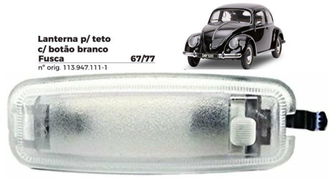 ISO1901125 BR - LANTERNA TETO FUSCA 67 ATE 77 - BOTAO BRANCO (EMB. COM 01 PECA - VALOR UNITARIO) - PC ISO1901125 BR - LANTERNA TETO FUSCA 67 ATE 77 - BOTAO BRANCO (EMB. COM 01 PECA - VALOR UNITARIO) - PC