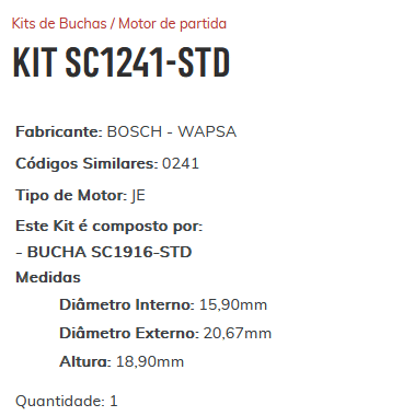 KIT SC1241-STD - KIT BUCHA PARTIDA JE/ BOSCH - WAPSA/ MB/ CARGO/ ONIBUS/ CAMINHOES/ ESTE KIT É COMPOSTO POR: 1 - BUCHA SC1916-STD/ 1 - BUCHA ROLAMENTO REF. HK-2216/ 1 - BUCHA ROLAMENTO REF. 6202-2RS - KIT KIT SC1241-STD - KIT BUCHA PARTIDA JE/ BOSCH - WAPSA/ MB/ CARGO/ ONIBUS/ CAMINHOES/ ESTE KIT É COMPOSTO POR: 1 - BUCHA SC1916-STD/ 1 - BUCHA ROLAMENTO REF. HK-2216/ 1 - BUCHA ROLAMENTO REF. 6202-2RS - KIT