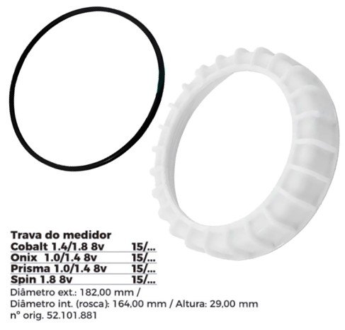 ISO1904030 G - TRAVA BOIA COMBUSTIVEL ONIX/ PRISMA/ COBALT/ SPIN - COM GUARNICAO- DIAMETRO EXTERNO 182,00MM, DIAMETRO INTERNO (ROSCA) 164,00MM, ALTURA 29,00MM (EMB. COM 01 - KIT VALOR DO KIT) - KIT ISO1904030 G - TRAVA BOIA COMBUSTIVEL ONIX/ PRISMA/ COBALT/ SPIN - COM GUARNICAO- DIAMETRO EXTERNO 182,00MM, DIAMETRO INTERNO (ROSCA) 164,00MM, ALTURA 29,00MM (EMB. COM 01 - KIT VALOR DO KIT) - KIT