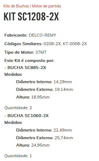 KIT SC1208-2X   - KIT BUCHA PARTIDA DELCO 37MT E 42MT/ MB/ FORD/ ESTE KIT É COMPOSTO POR: 1     - BUCHA SC885-2X/ 1 - BUCHA SC1060-2X - KIT