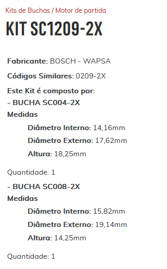 KIT SC1209-2X - KIT BUCHA PARTIDA WAPSA 8BR/ VALMET/ M. FERGUSON - EIXO FINO - ESTE KIT É COMPOSTO POR: 1-BUCHA SC004-2X / 1-BUCHA SC008-2X - KIT KIT SC1209-2X - KIT BUCHA PARTIDA WAPSA 8BR/ VALMET/ M. FERGUSON - EIXO FINO - ESTE KIT É COMPOSTO POR: 1-BUCHA SC004-2X / 1-BUCHA SC008-2X - KIT