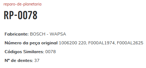 RP-0078 - REPARO PLANETARIA BOSCH 37 DENTES/ F250/ HILUX/ SW4/ COROLA/ SPRINTER/ CARGO - KIT RP-0078 - REPARO PLANETARIA BOSCH 37 DENTES/ F250/ HILUX/ SW4/ COROLA/ SPRINTER/ CARGO - KIT