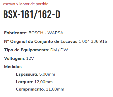 EP-BSX-161/162-D - ESCOVA PARTIDA BOSCH GM CELTA/ CORSA/ PALIO/ GOL/ GOLF 12V 5 X 12 X 11.6 MM - (A-116-12V ) - JG EP-BSX-161/162-D - ESCOVA PARTIDA BOSCH GM CELTA/ CORSA/ PALIO/ GOL/ GOLF 12V 5 X 12 X 11.6 MM - (A-116-12V ) - JG