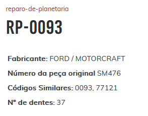 RP-0093 - REPARO PLANETARIA FORD/ RANGER/ F1000/ ECOSPORT/ F4000/ 37 DENTES - KIT RP-0093 - REPARO PLANETARIA FORD/ RANGER/ F1000/ ECOSPORT/ F4000/ 37 DENTES - KIT