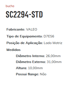 SC2294-STD - BUCHA PARTIDA VALEO LM DTES6 GOL G5/ FOX/ GOLF/ POLO/ SPACEFOX - 26.00 X 31.00 X 10.00 MM (EMB.COM 01 PECA- VALOR UNITARIO) - PC