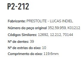 P2-212 - PLANETARIA PARTIDA PRESTOLITE, MERCEDES, LUCAS INDIEL, 39 DENTES, 10 ESTRIAS DO EIXO, COMPRIMENTO DO EIXO 119,6 (EMB. COM 01 KIT - VALOR DO CONJUNTO) - CJ P2-212 - PLANETARIA PARTIDA PRESTOLITE, MERCEDES, LUCAS INDIEL, 39 DENTES, 10 ESTRIAS DO EIXO, COMPRIMENTO DO EIXO 119,6 (EMB. COM 01 KIT - VALOR DO CONJUNTO) - CJ