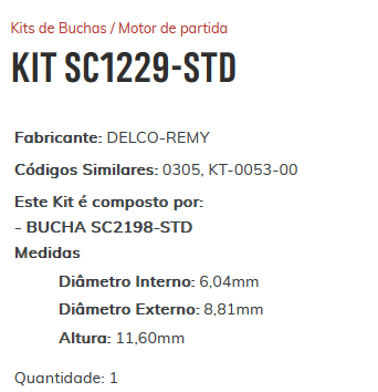 KIT SC1229-STD - KIT BUCHA PARTIDA DELCO ASTRA/ BLAZER/ S10/ NOVO CORSA ESTE KIT É COMPOSTO POR: 1-BUCHA SC2198-STD/ 1-BUCHA SC1904-STD/ 1-BUCHA SC080-STD/ 1-BUCHA SC2197-STD - KIT