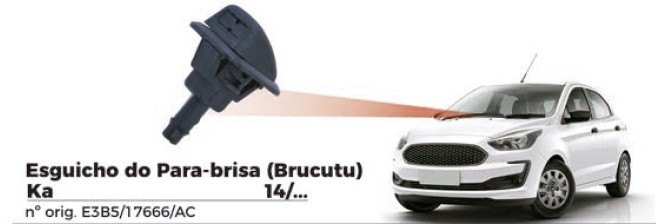 ISO1908182 - ESGUICHO FORD KA 15/ (BRUCUTU) (EMB. COM 01 PECA - VALOR UNITARIO) - PC
