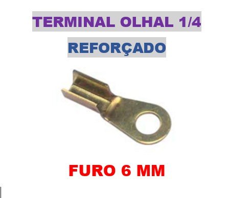 ISO1900033-6MM - TERMINAL OLHAL 1/4 REFORCADO FURO 6,0MM (EMB. COM 50 PECAS - VALOR UNITARIO) - PC