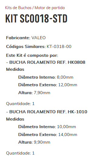 KIT SC0018-STD - KIT BUCHA PARTIDA VALEO GM S10 DIESEL 11>14/ TRAILBLAZER 2.8/ ESTE KIT É COMPOSTO POR: 1-ROLAMENTO REF. HK0808/ 1-ROLAMENTO REF. HK-1010 - KIT KIT SC0018-STD - KIT BUCHA PARTIDA VALEO GM S10 DIESEL 11>14/ TRAILBLAZER 2.8/ ESTE KIT É COMPOSTO POR: 1-ROLAMENTO REF. HK0808/ 1-ROLAMENTO REF. HK-1010 - KIT