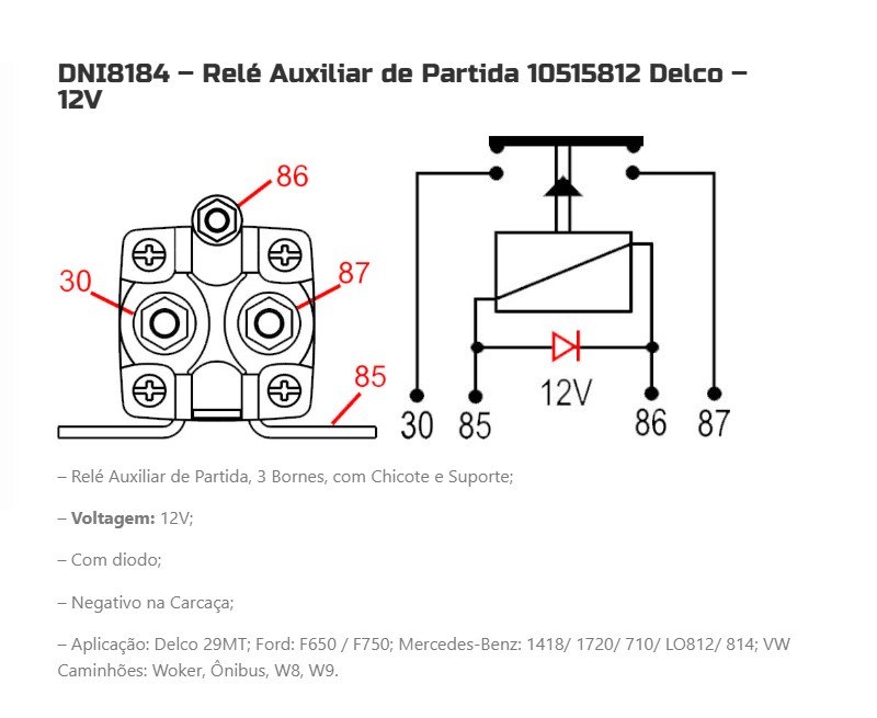 DNI8184 12V - RELE AUXILIAR PARTIDA 12V- 29 MT VW/ FORD/ MERCEDES (EMB. COM 01 PECA- VALOR UNITARIO) - PC
