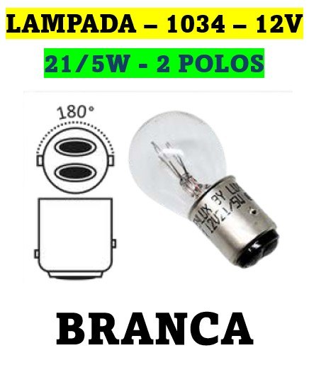 ISO14LX1034 BC 12V - LAMPADA HALOGENA 1034 12V BRANCA 21/5W BAY15D 2 POLOS 12499P (EMB. COM 10 PECAS - VALOR UNITARIO) - PC