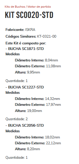 KIT SC0020-STD - KIT BUCHA PARTIDA ISKRA MTR ESTACIONARIO - PERFURATRIZ - ESTE KIT É COMPOSTO POR: 1-BUCHA SC1871-STD/ 2-BUCHA SC1227-STD/ 1-BUCHA SC2056-STD - KIT KIT SC0020-STD - KIT BUCHA PARTIDA ISKRA MTR ESTACIONARIO - PERFURATRIZ - ESTE KIT É COMPOSTO POR: 1-BUCHA SC1871-STD/ 2-BUCHA SC1227-STD/ 1-BUCHA SC2056-STD - KIT