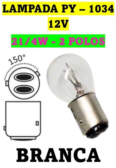 ISO14LX1034 BC 12V - LAMPADA HALOGENA 1034 PY 12V 21/4W BRANCA BAZ15D 2 POLOS 12491 (EMB. COM 10 PECAS - VALOR UNITARIO) - PC