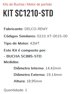 KIT SC1210-STD - KIT BUCHA PARTIDA DELCO 42MT/ MB/ TDS/ VW/ FORD/ ESTE KIT É COMPOSTO POR: 1 - BUCHA SC885-STD/ 1 - BUCHA SC524-STD / 1 - BUCHA SC1811-STD - KIT KIT SC1210-STD - KIT BUCHA PARTIDA DELCO 42MT/ MB/ TDS/ VW/ FORD/ ESTE KIT É COMPOSTO POR: 1 - BUCHA SC885-STD/ 1 - BUCHA SC524-STD / 1 - BUCHA SC1811-STD - KIT