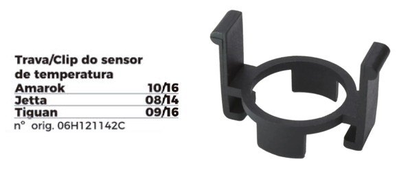 ISO1905701 - TRAVA CLIP SENSOR TEMPERATURA AMAROK/ JETTA/ TIGUAN (EMB. COM 01 PECA - VALOR UNITARIO) - PC