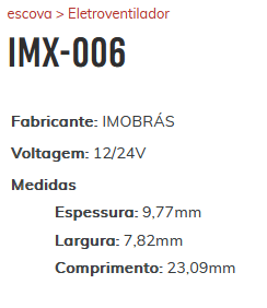 EE-IMX-006-12/24V - ESCOVA ELETRO VENT. IMOBRAS 12/ 24V ELETROVENTILADOR - JG EE-IMX-006-12/24V - ESCOVA ELETRO VENT. IMOBRAS 12/ 24V ELETROVENTILADOR - JG