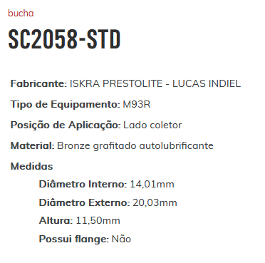 SC2058-STD - BUCHA PARTIDA ISKRA M93R PRESTOLITE INDIEL F1000/ NEW HOLAND/ VALTRA/ VALMET - 14.01 X 20.03 X 11.50 MM (EMB.COM 10 PECAS- VALOR UNITARIO) - PC