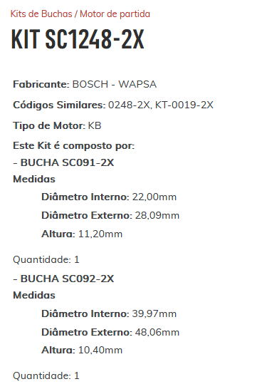 KIT SC1248-2X - KIT BUCHA PARTIDA BOSCH/ KB/ VOLVO/ SCANIA/ TRATOR/ CATERPILAR/ ESTE KIT É COMPOSTO POR: 1     - BUCHA SC091-2X/ 1 - BUCHA SC092-2X - KIT