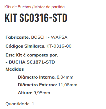KIT SC0316-STD - KIT BUCHA PARTIDA BOSCH BRAVO/ DOBLO/ PALIO/ STRADA/ SIENA/ ESTE KIT É COMPOSTO POR: 1     - BUCHA SC1101-STD/ 1 - BUCHA SC2203-STD/ 1 - BUCHA SC2056-STD/ 1 - BUCHA ROLAMENTO REF. BK-1212 - KIT