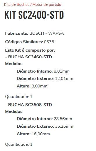KIT SC2400-STD - KIT BUCHA PARTIDA BOSCH FOX/ GOL IV/ POLO/ VOYAGE FLEX/ ESTE KIT É COMPOSTO POR: 1     - BUCHA SC3460-STD/ 1 - BUCHA SC3508-STD - KIT