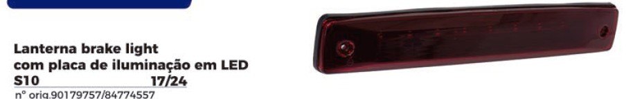 ISO1907317 S10 VM - LANTERNA BREAK LIGHT- S10 17/24 - COM PLACA LED - VERMELHA (EMB. COM 01 PECA - VALOR UNITARIO) - PC ISO1907317 S10 VM - LANTERNA BREAK LIGHT- S10 17/24 - COM PLACA LED - VERMELHA (EMB. COM 01 PECA - VALOR UNITARIO) - PC