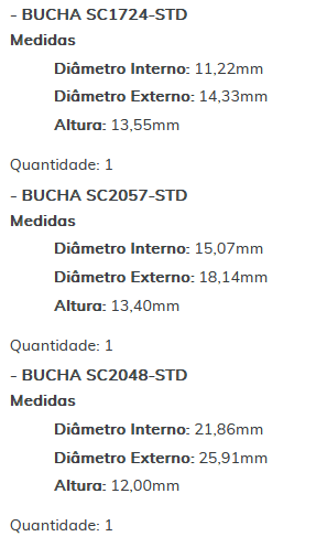 KIT SC1191-STD - KIT BUCHA PARTIDA PREST. M100R/ CAM. VW/ FORD/ POWER/ ESTE KIT É COMPOSTO POR: 1 - BUCHA SC2047-STD/ 1 - BUCHA SC1724-STD/ 1 - BUCHA SC2057-STD/ 1 - BUCHA SC2048-STD - KIT KIT SC1191-STD - KIT BUCHA PARTIDA PREST. M100R/ CAM. VW/ FORD/ POWER/ ESTE KIT É COMPOSTO POR: 1 - BUCHA SC2047-STD/ 1 - BUCHA SC1724-STD/ 1 - BUCHA SC2057-STD/ 1 - BUCHA SC2048-STD - KIT