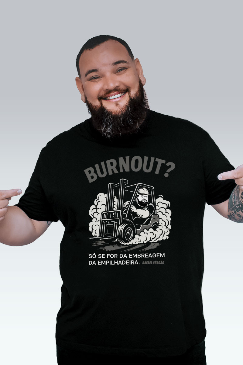 Camiseta Preta Burnout de Peão – Só Se For da Empilhadeira! 100% Algodão Manga Curta