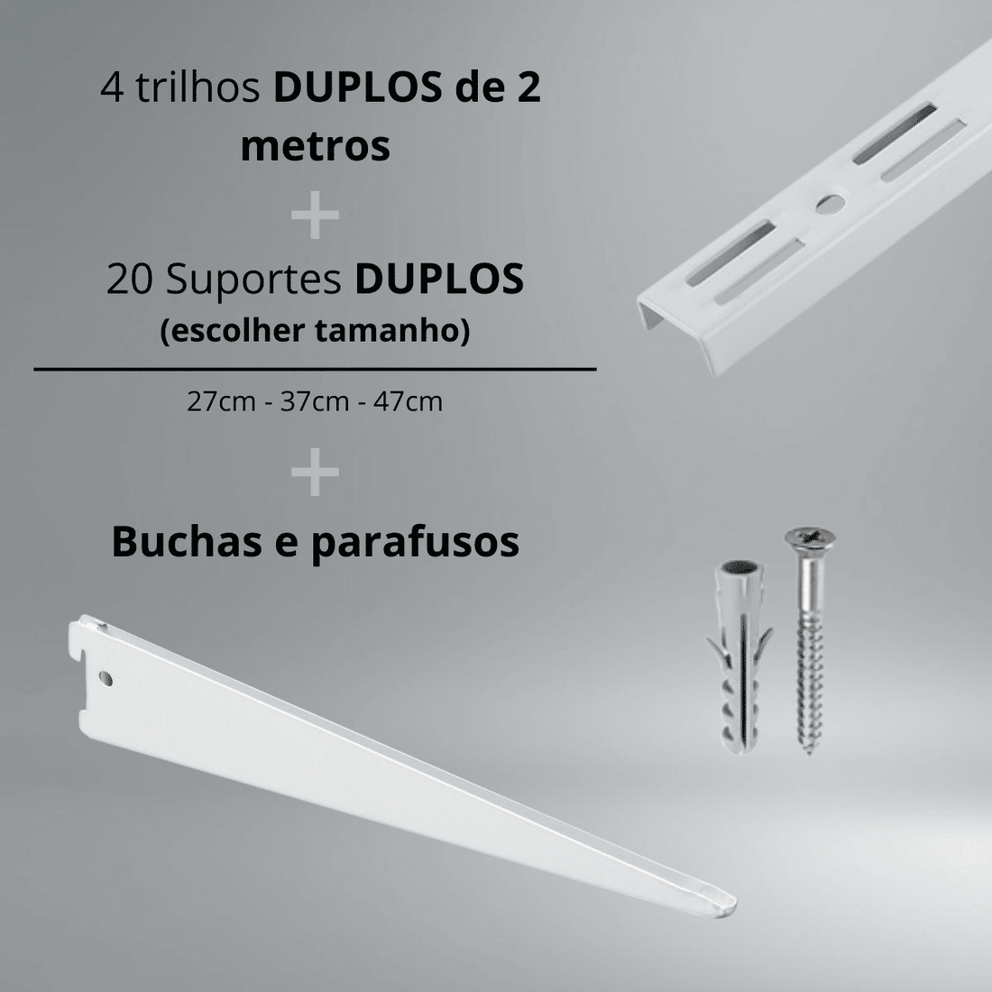 Kit 4 Trilhos Duplos 200cm com 20 Suportes Duplos e Parafusos e Buchas para Prateleira Kit 4 Trilhos Duplos 200cm com 20 Suportes Duplos e Parafusos e Buchas para Prateleira