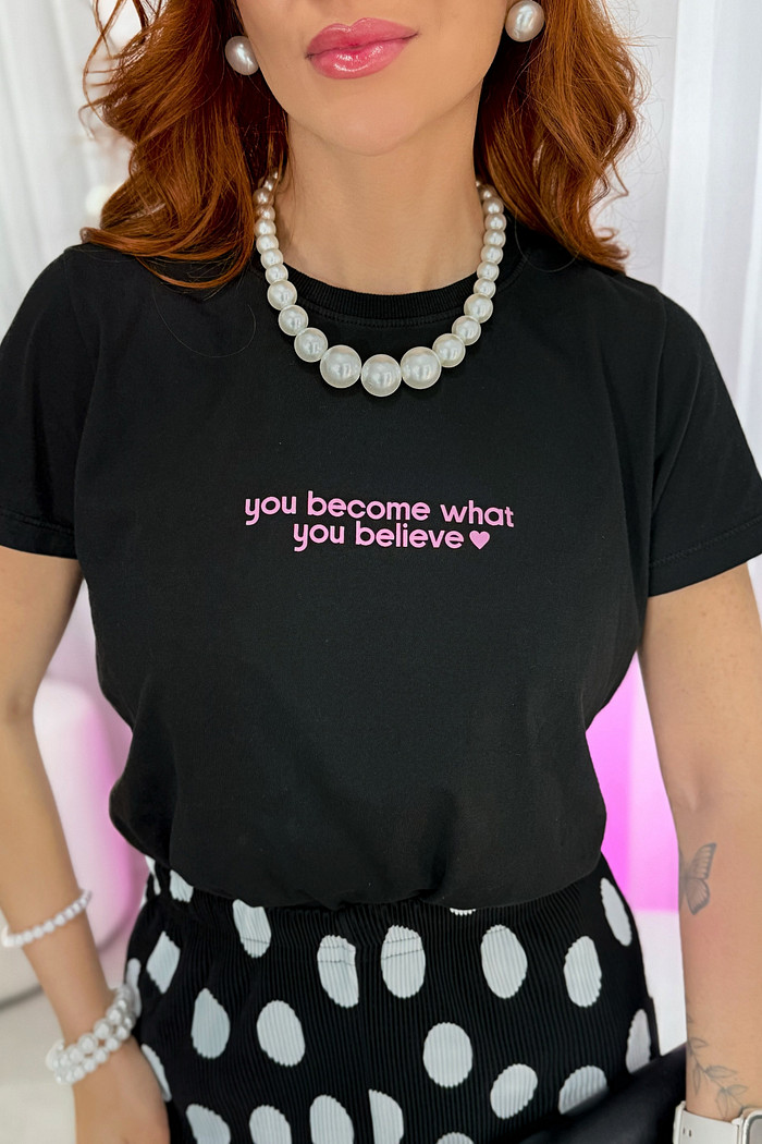 T SHIRT _ YOU BECOME WHAT YOU BELIEVE