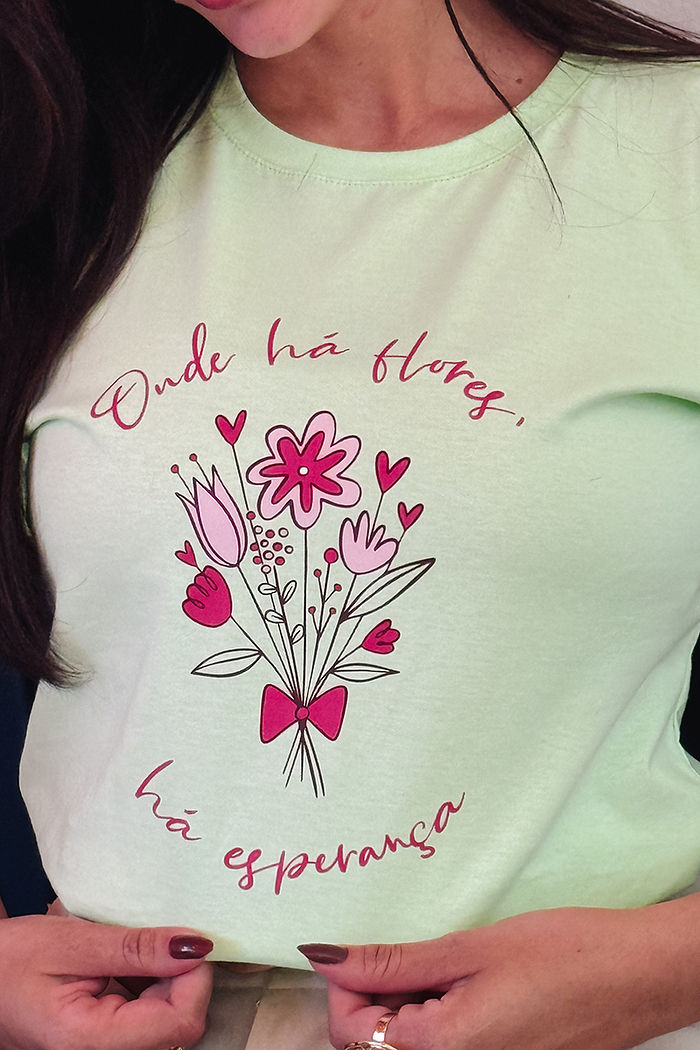 T-Shirt Onde há flores, há esperança DTF - Menta