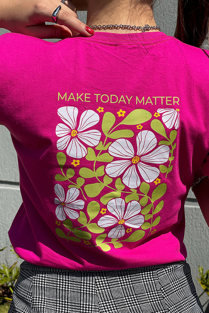 T-Shirt Make today matter DTF - Pitaia