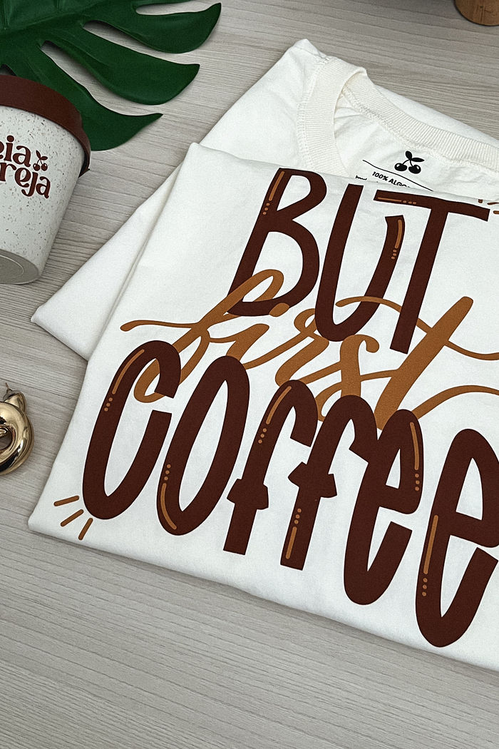 Tshirt Premium - But Coffee DTF - Off White