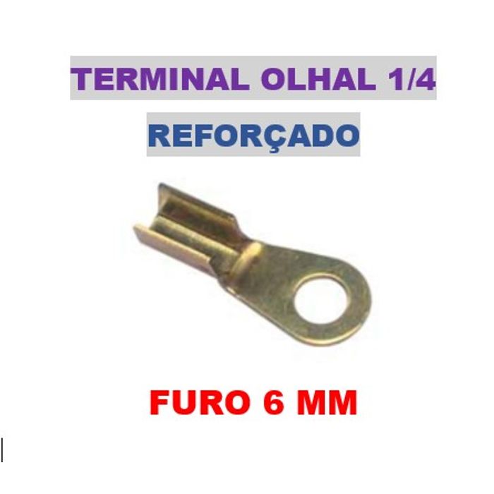 ISO1900033-6MM - TERMINAL OLHAL 1/4 REFORCADO FURO 6,0MM (EMB. COM 50 PECAS - VALOR UNITARIO) - PC