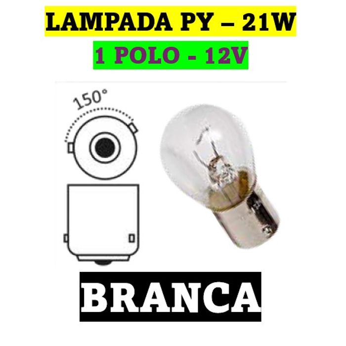ISO14LX1056 PY BC 12 - LAMPADA HALOGENA 1056 PY 21W BRANCA 12V 21W BAU15S 1POLO 12497B (EMB. COM 10 PECAS - VALOR UNITARIO) - PC