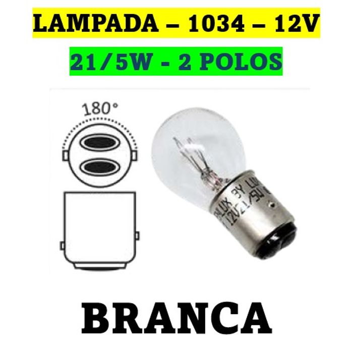 ISO14LX1034 BC 12V - LAMPADA HALOGENA 1034 12V BRANCA 21/5W BAY15D 2 POLOS 12499P (EMB. COM 10 PECAS - VALOR UNITARIO) - PC