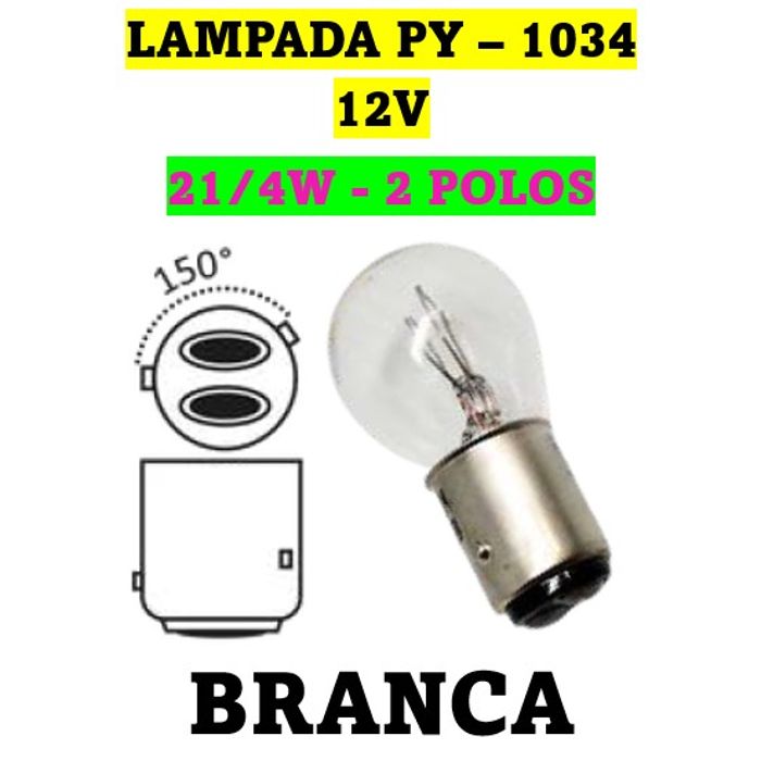 ISO14LX1034 BC 12V - LAMPADA HALOGENA 1034 PY 12V 21/4W BRANCA BAZ15D 2 POLOS 12491 (EMB. COM 10 PECAS - VALOR UNITARIO) - PC
