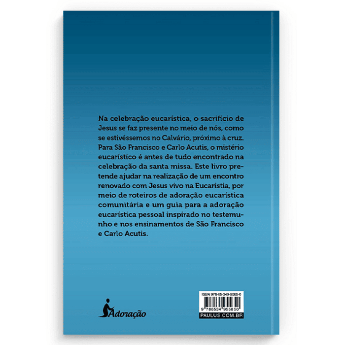 A Jesus com São Francisco e Carlo Acutis - Roteiros de Adoração Eucarística