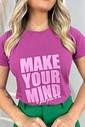 T SHIRT  _  MAKE YOUR MIND