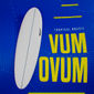 Prancha Tropical Brasil Vum Ovum CWXes 6'5 EPS/Epoxi - 48,8L Prancha Tropical Brasil Vum Ovum CWXes 6'5 EPS/Epoxi - 48,8L