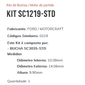 KIT SC1219-STD - KIT BUCHA PARTIDA FIESTA/ KA/ F1000/ RANGER/ FOCUS/ ESTE KIT É COMPOSTO POR: 1 - BUCHA SC3035-STD/ 1 - BUCHA SC2166-STD/ 1 - BUCHA ROLAMENTO REF. 608-2RS/ 1 - BUCHA SC1905-STD - KIT KIT SC1219-STD - KIT BUCHA PARTIDA FIESTA/ KA/ F1000/ RANGER/ FOCUS/ ESTE KIT É COMPOSTO POR: 1 - BUCHA SC3035-STD/ 1 - BUCHA SC2166-STD/ 1 - BUCHA ROLAMENTO REF. 608-2RS/ 1 - BUCHA SC1905-STD - KIT