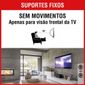 Suporte Fixo Para Tv Samsung LG Philco 10 a 100 Polegadas Suporte Fixo Para Tv Samsung LG Philco 10 a 100 Polegadas