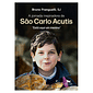 “A Jornada Inspiradora de São Carlo Acutis: ‘Está Aqui Um Menino’” “A Jornada Inspiradora de São Carlo Acutis: ‘Está Aqui Um Menino’”