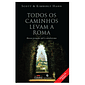 Todos os caminhos levam a Roma Todos os caminhos levam a Roma