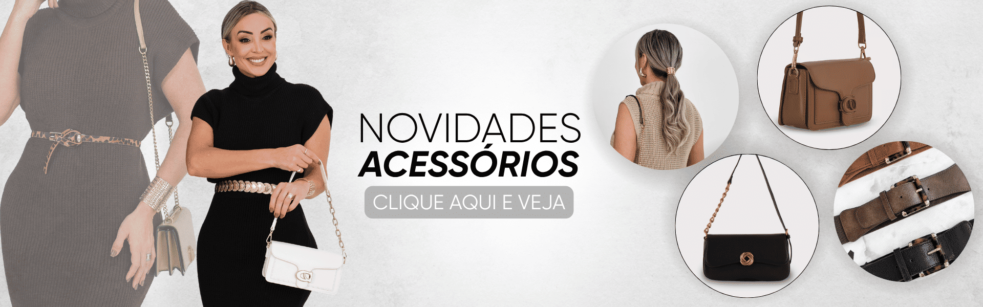 Conheça nossa linha em acessórios