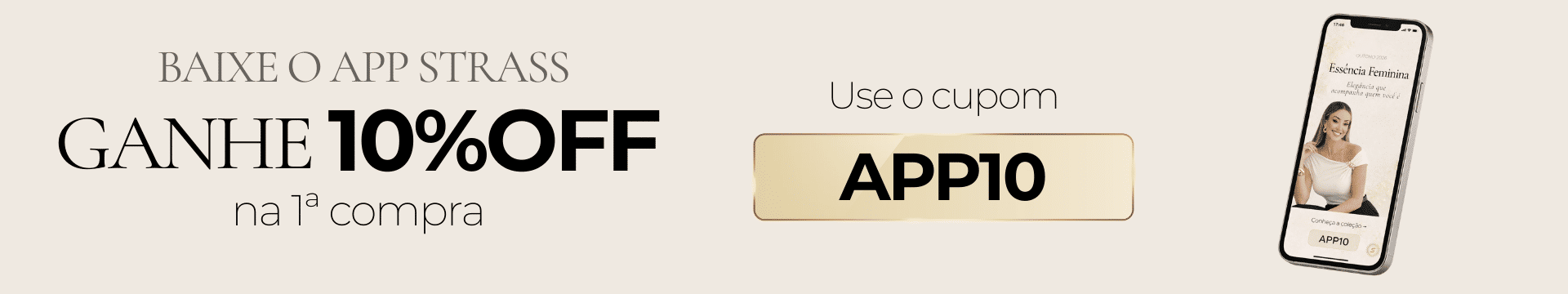 1ª Compra App Loja Strass use cupom 10%OFF e ganhe 10% de Descontoc