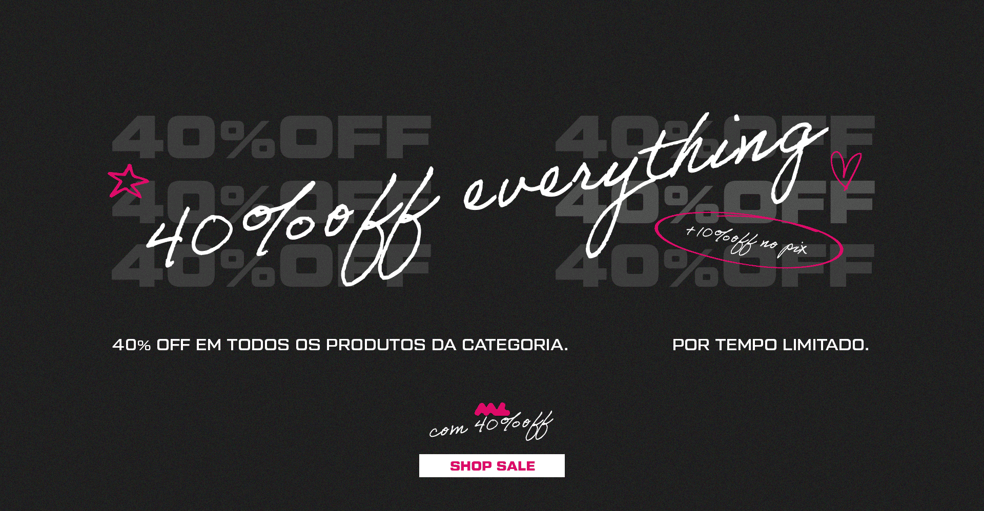 TUDO com 40% OFF