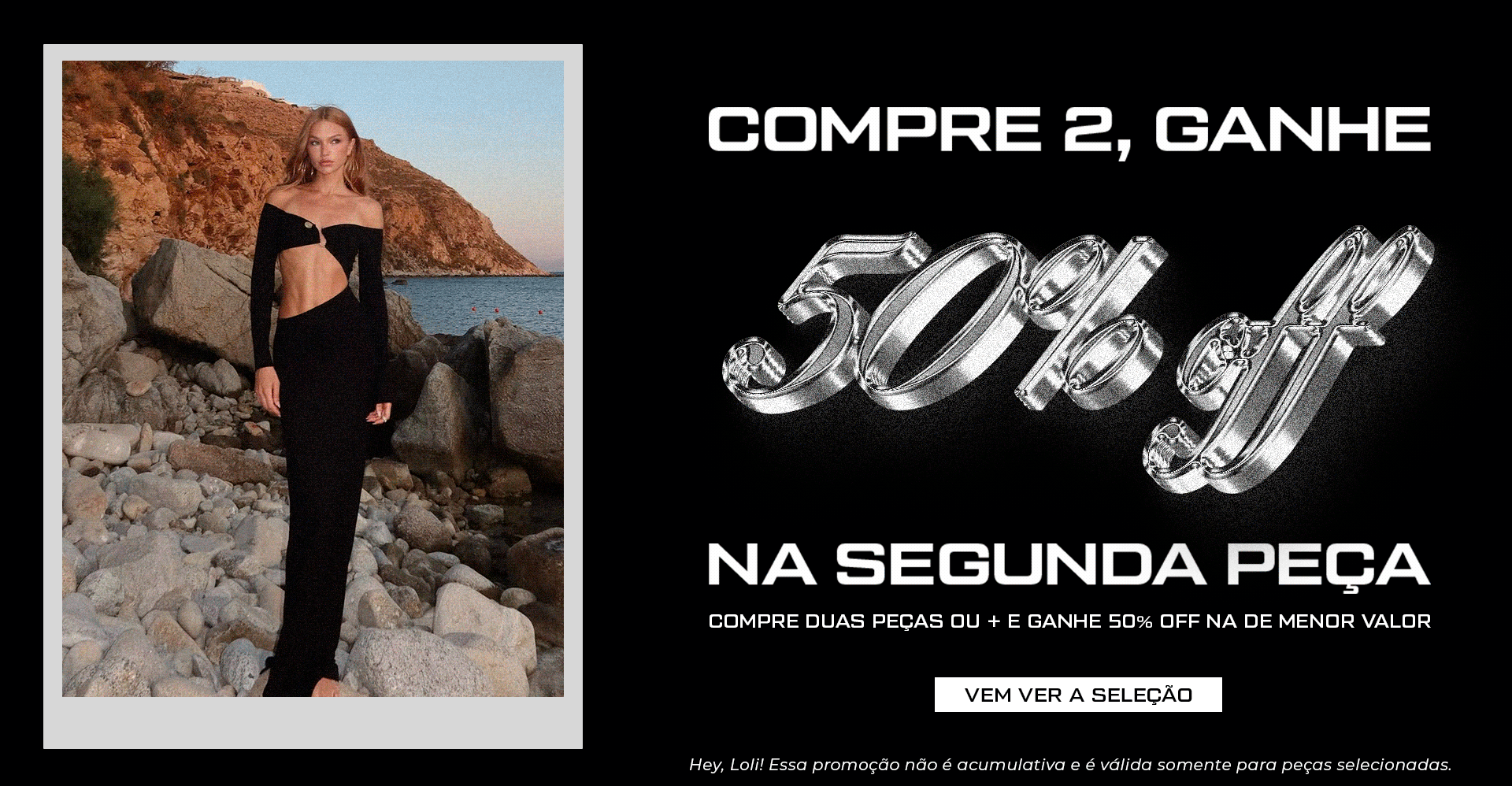 compre e ganhe 50% off na segunda peça!