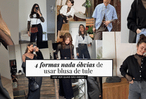 4 formas nada óbvias de usar blusa de tule
